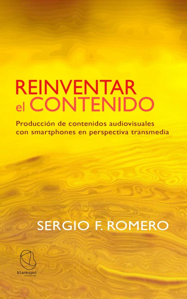 Portada de Reinventar el contenido - Sergio F. Romero